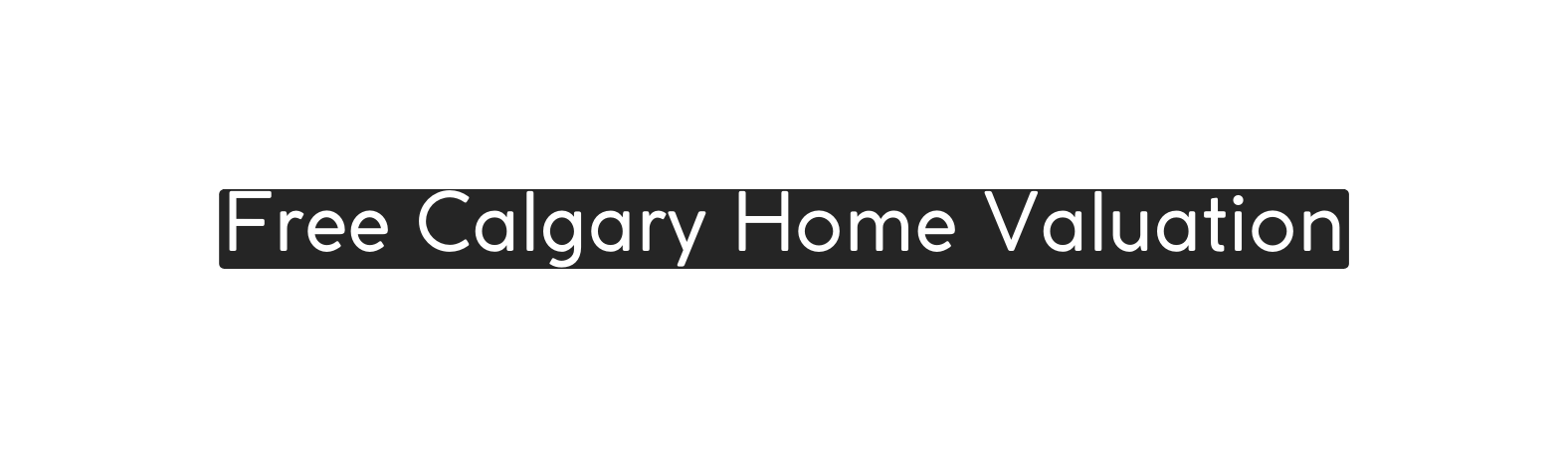 Free Calgary Home Valuation